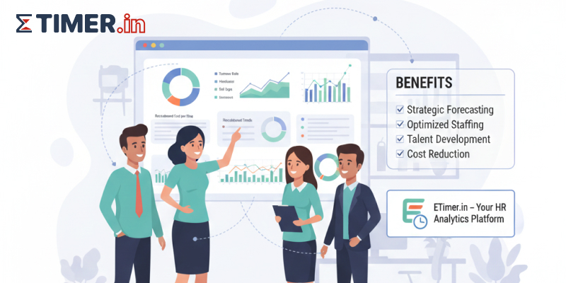 HR Analytics for Better Workforce Planning – Benefits & ETimer.in Solution